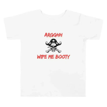 Arggh Wipe Me Booty - Toddler Tee - Cady Creations
