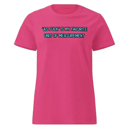 As Fuck Is My Favorite - Fitted Tee - Cady Creations