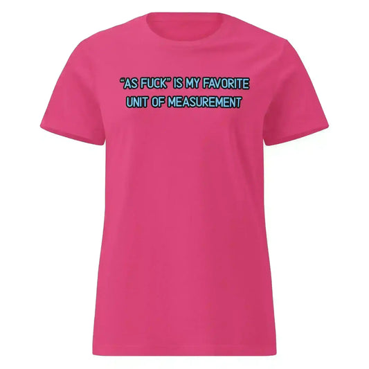 As Fuck Is My Favorite - Fitted Tee - Cady Creations
