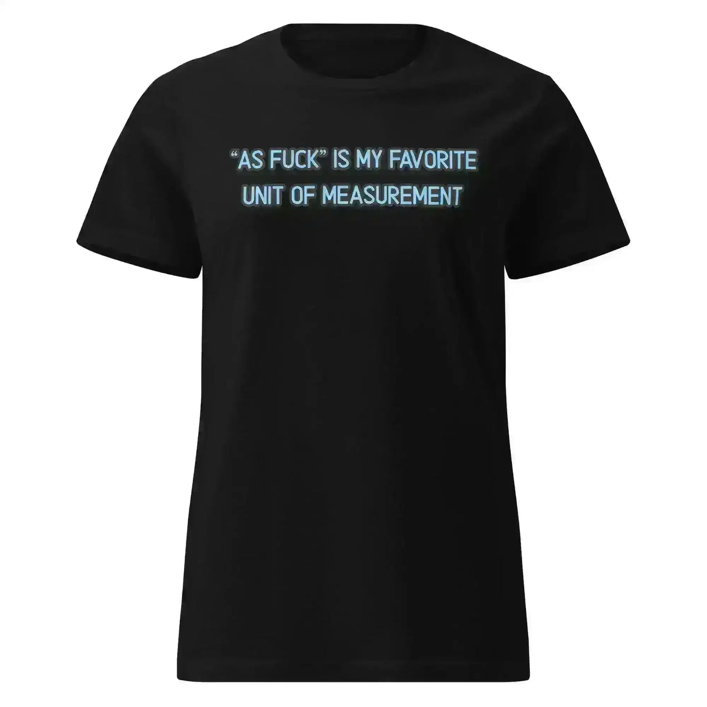 As Fuck Is My Favorite - Fitted Tee - Cady Creations