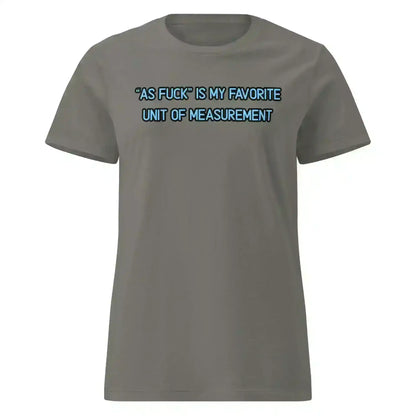 As Fuck Is My Favorite - Fitted Tee - Cady Creations