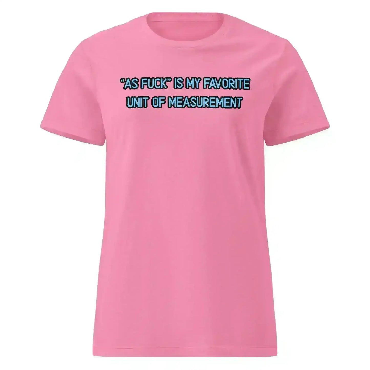 As Fuck Is My Favorite - Fitted Tee - Cady Creations