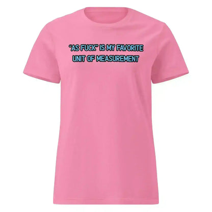 As Fuck Is My Favorite - Fitted Tee - Cady Creations