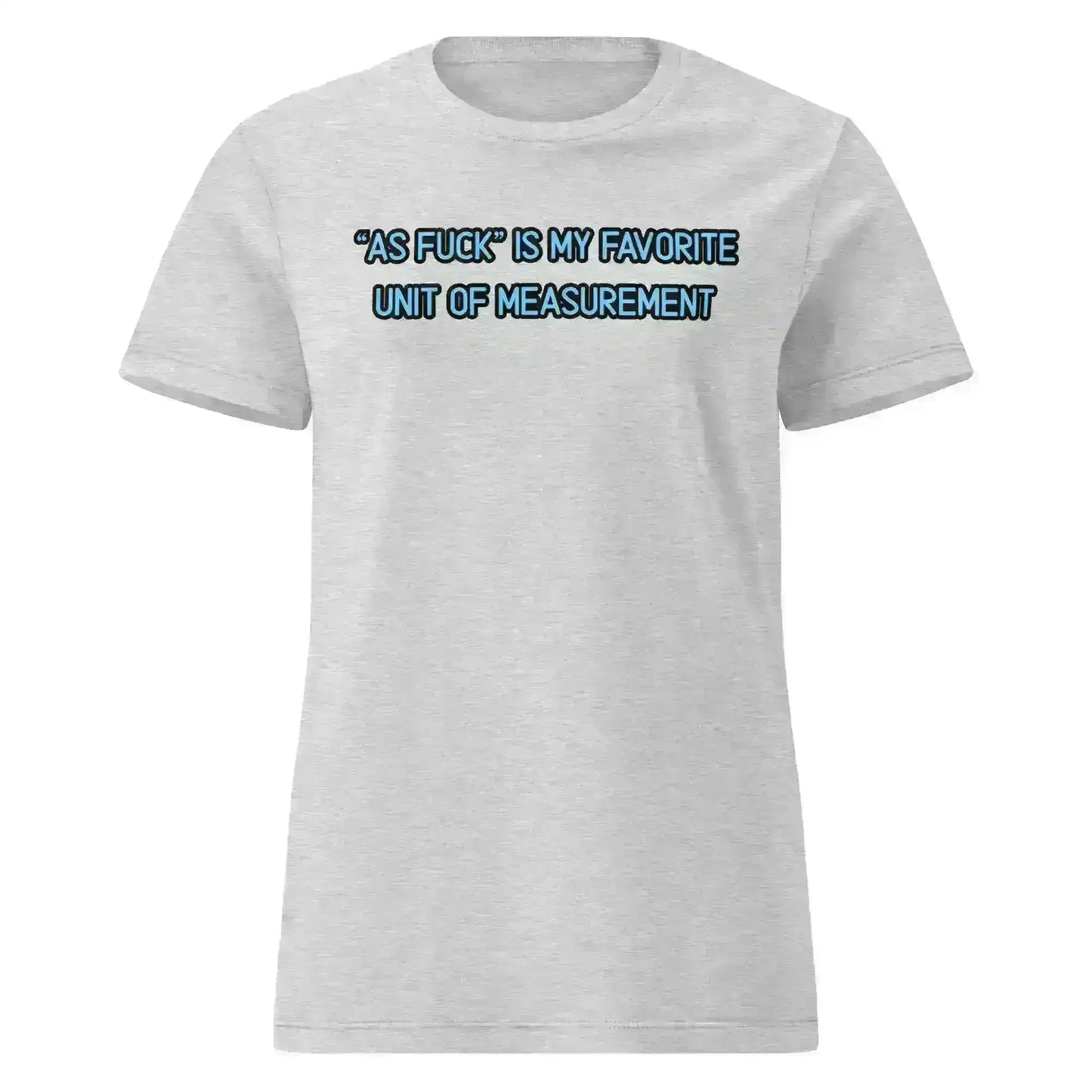 As Fuck Is My Favorite - Fitted Tee - Cady Creations