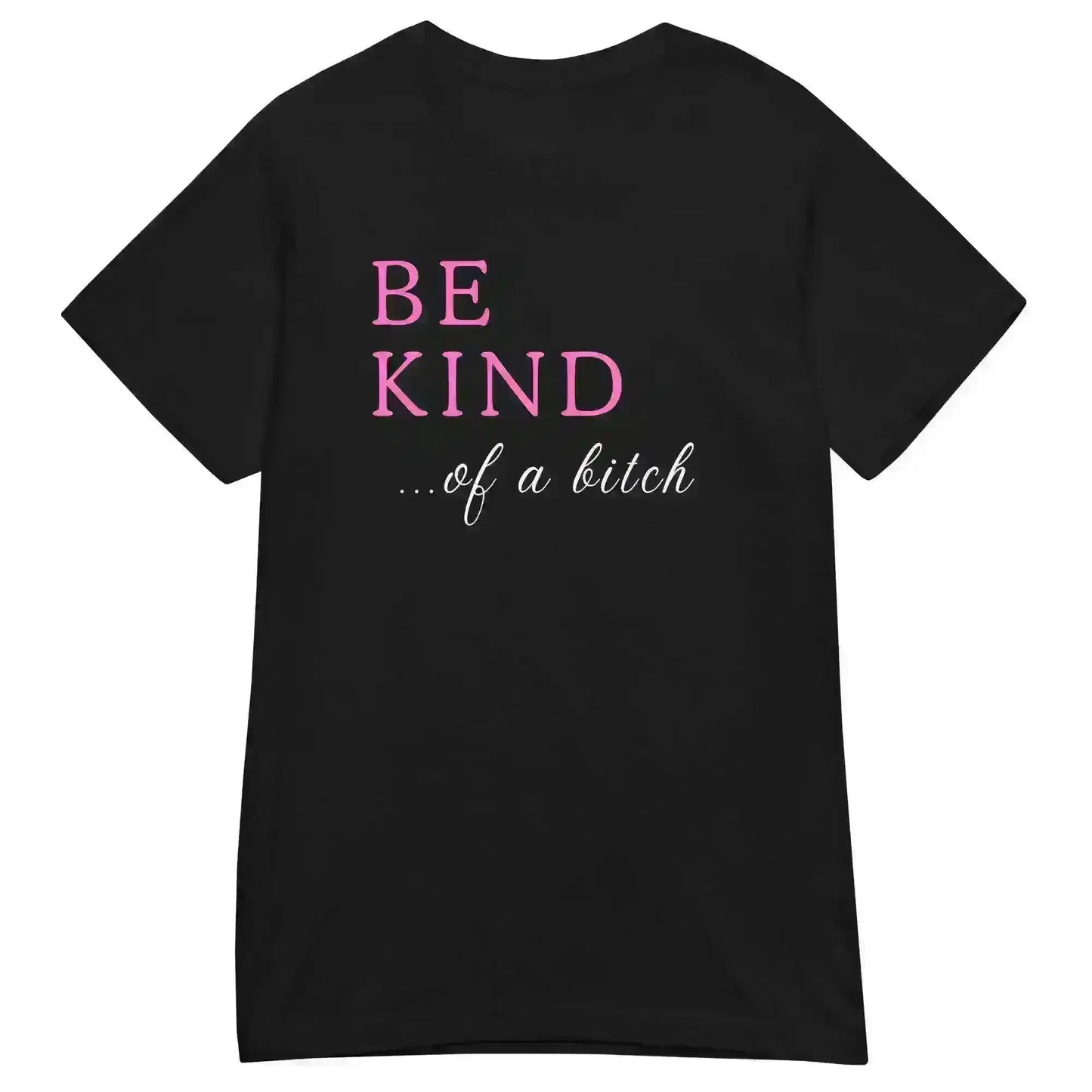 BE KIND of a bitch - Fitted Tee - Cady Creations