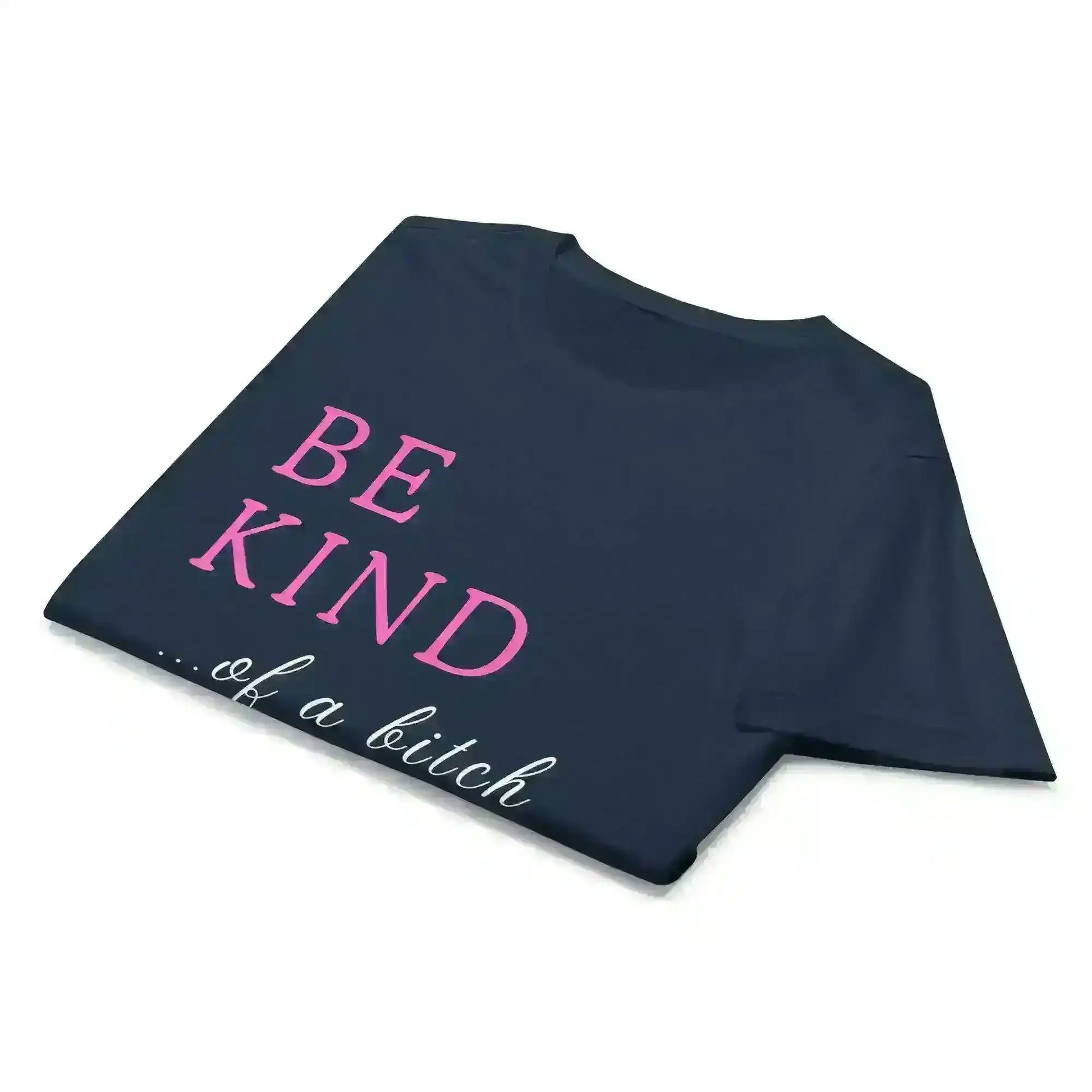 BE KIND of a bitch - Fitted Tee - Cady Creations