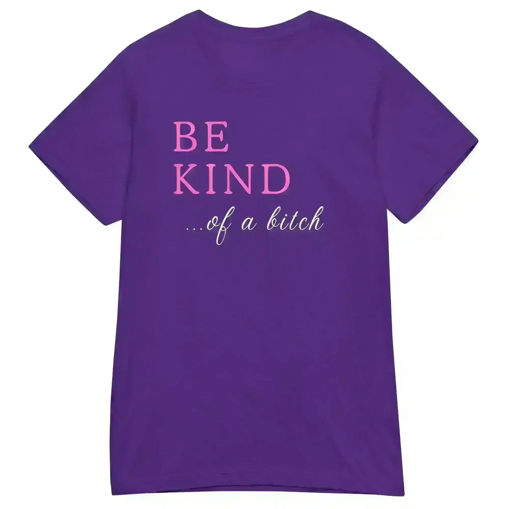 BE KIND of a bitch - Fitted Tee - Cady Creations