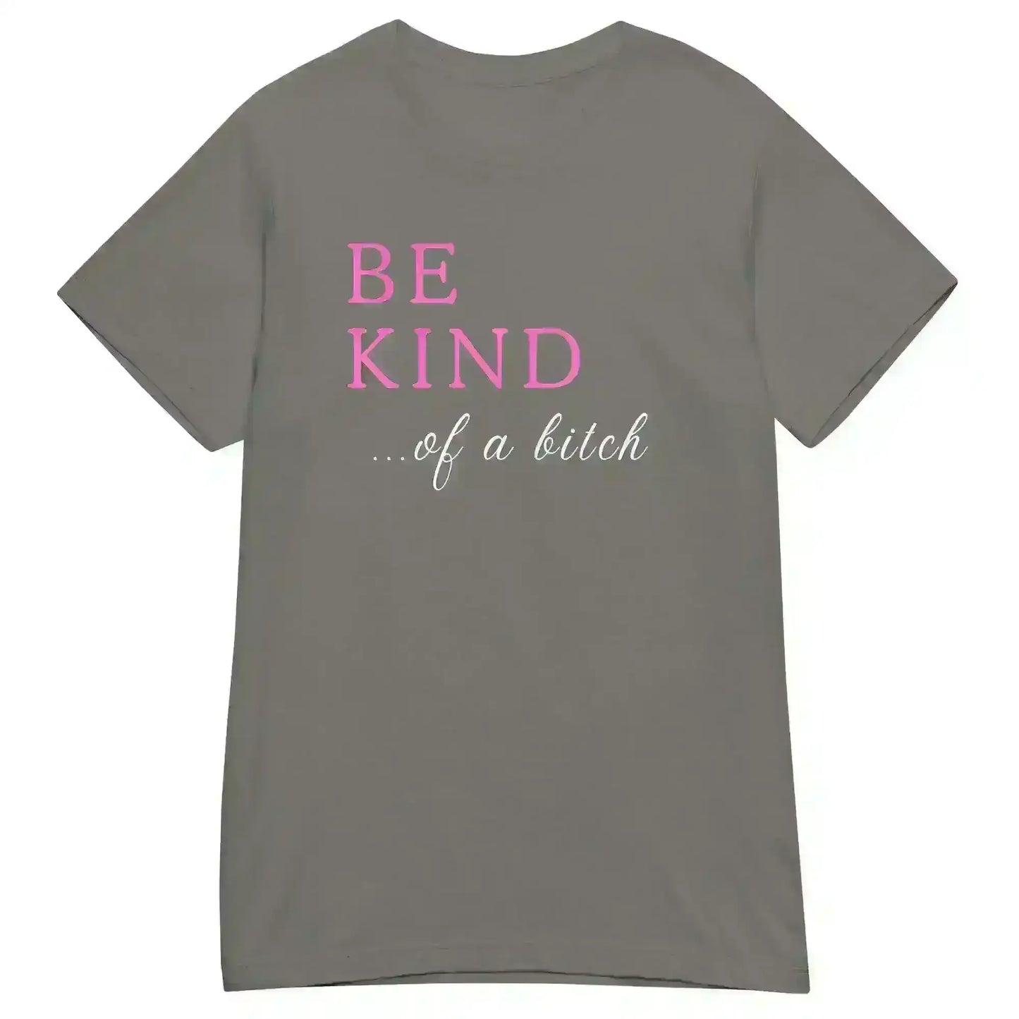 BE KIND of a bitch - Fitted Tee - Cady Creations