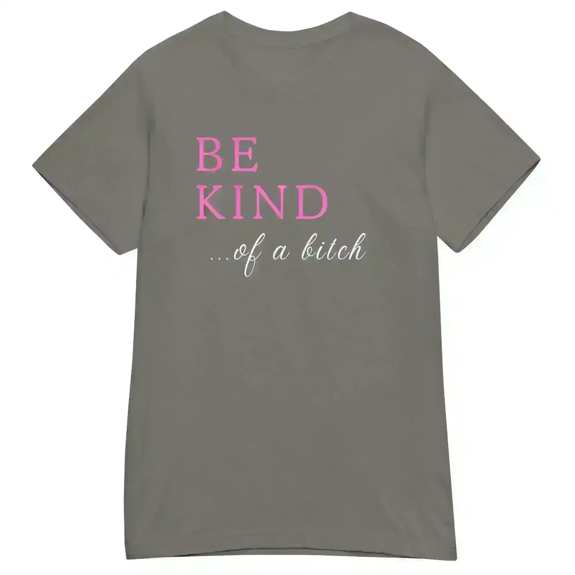 BE KIND of a bitch - Fitted Tee - Cady Creations
