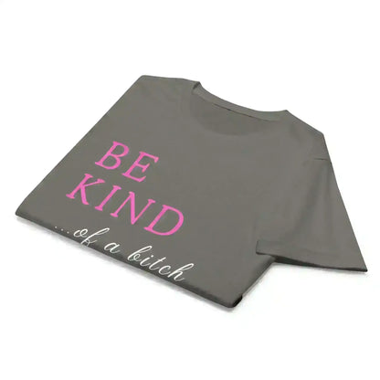 BE KIND of a bitch - Fitted Tee - Cady Creations