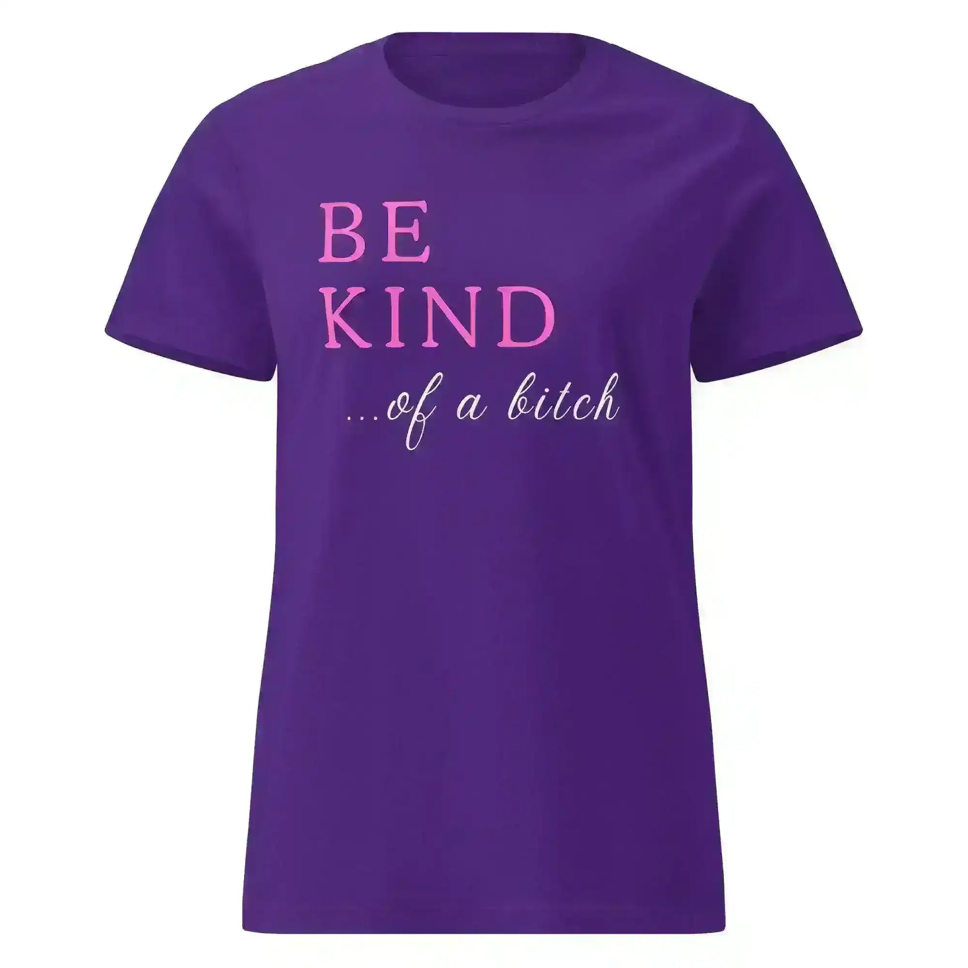 BE KIND of a bitch - Fitted Tee - Cady Creations