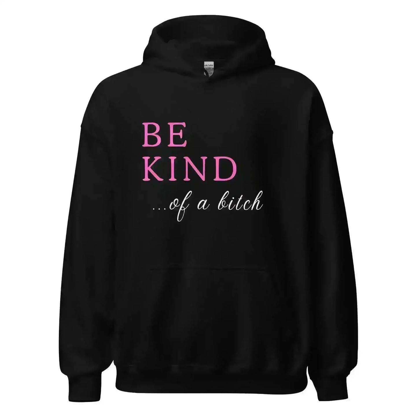 BE KIND of a bitch - Pullover Hoodie - Cady Creations