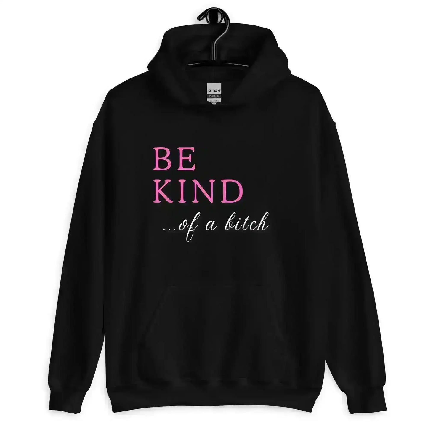 BE KIND of a bitch - Pullover Hoodie - Cady Creations