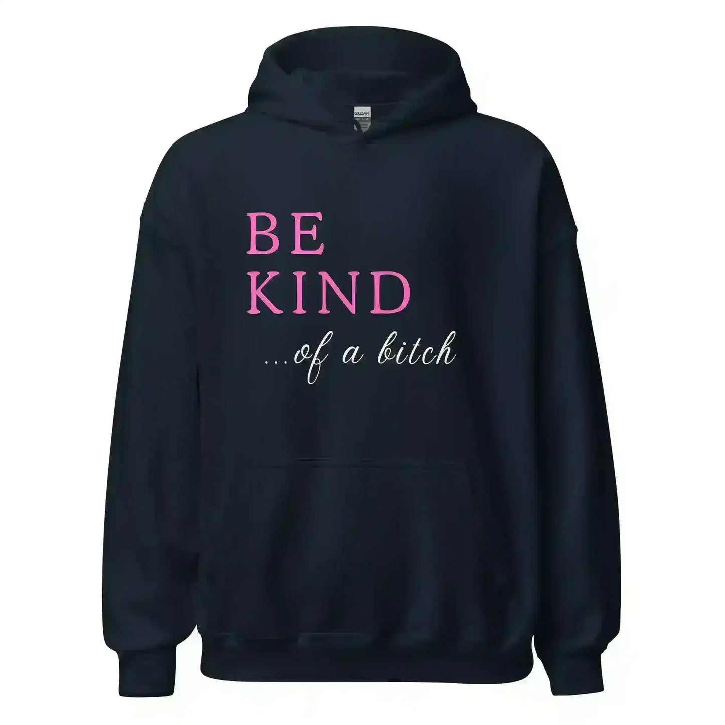 BE KIND of a bitch - Pullover Hoodie - Cady Creations