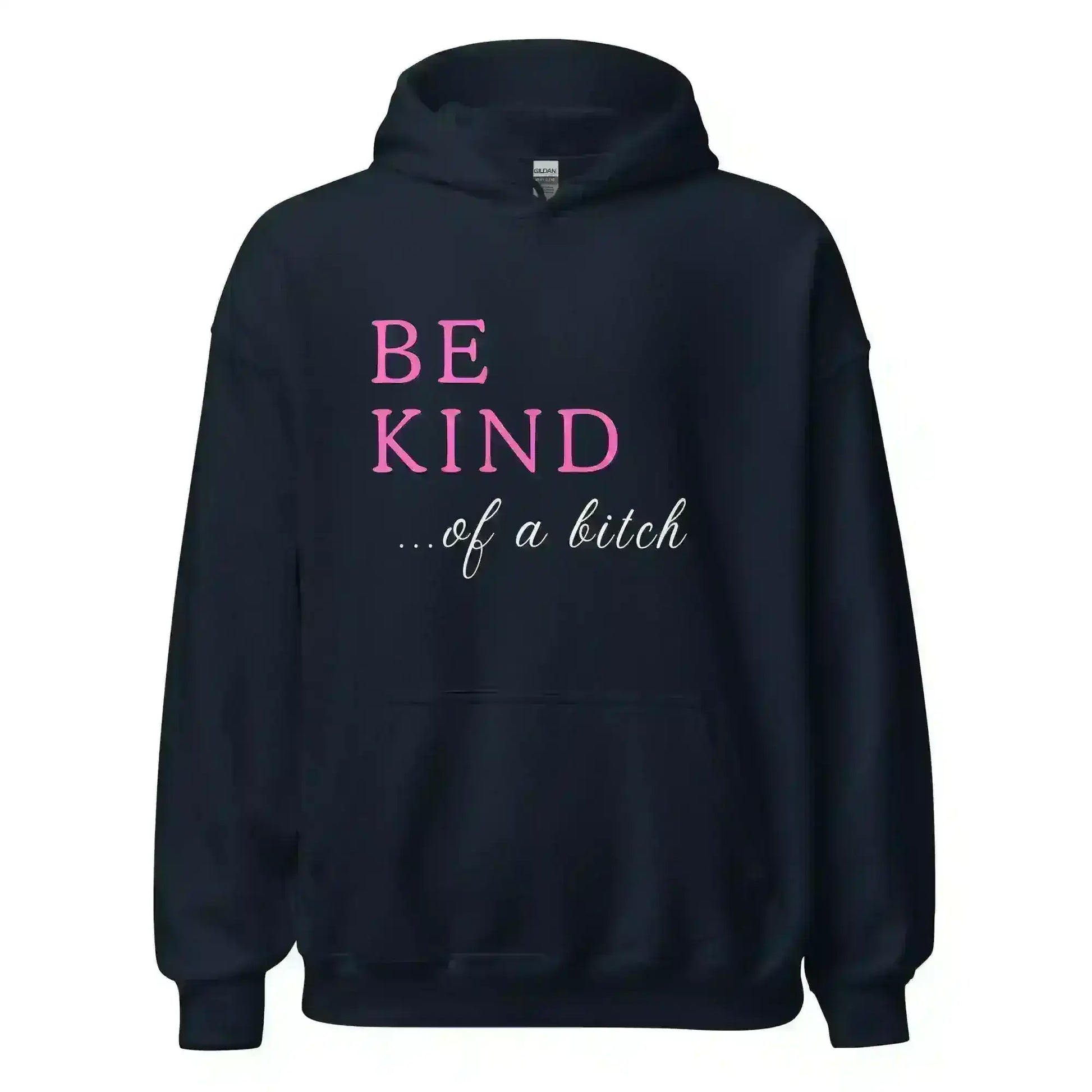 BE KIND of a bitch - Pullover Hoodie - Cady Creations
