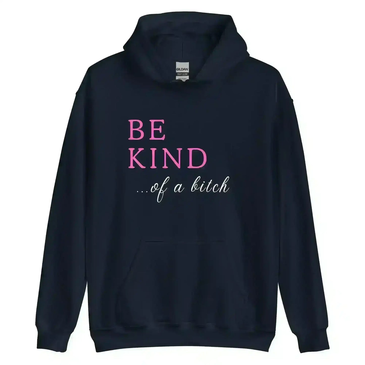 BE KIND of a bitch - Pullover Hoodie - Cady Creations