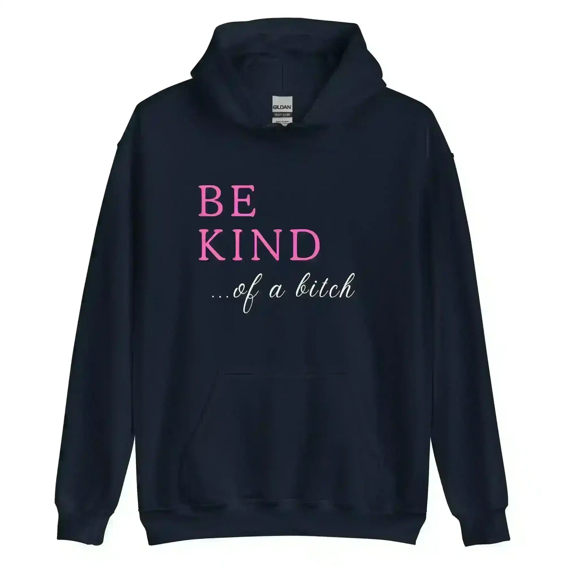 BE KIND of a bitch - Pullover Hoodie - Cady Creations