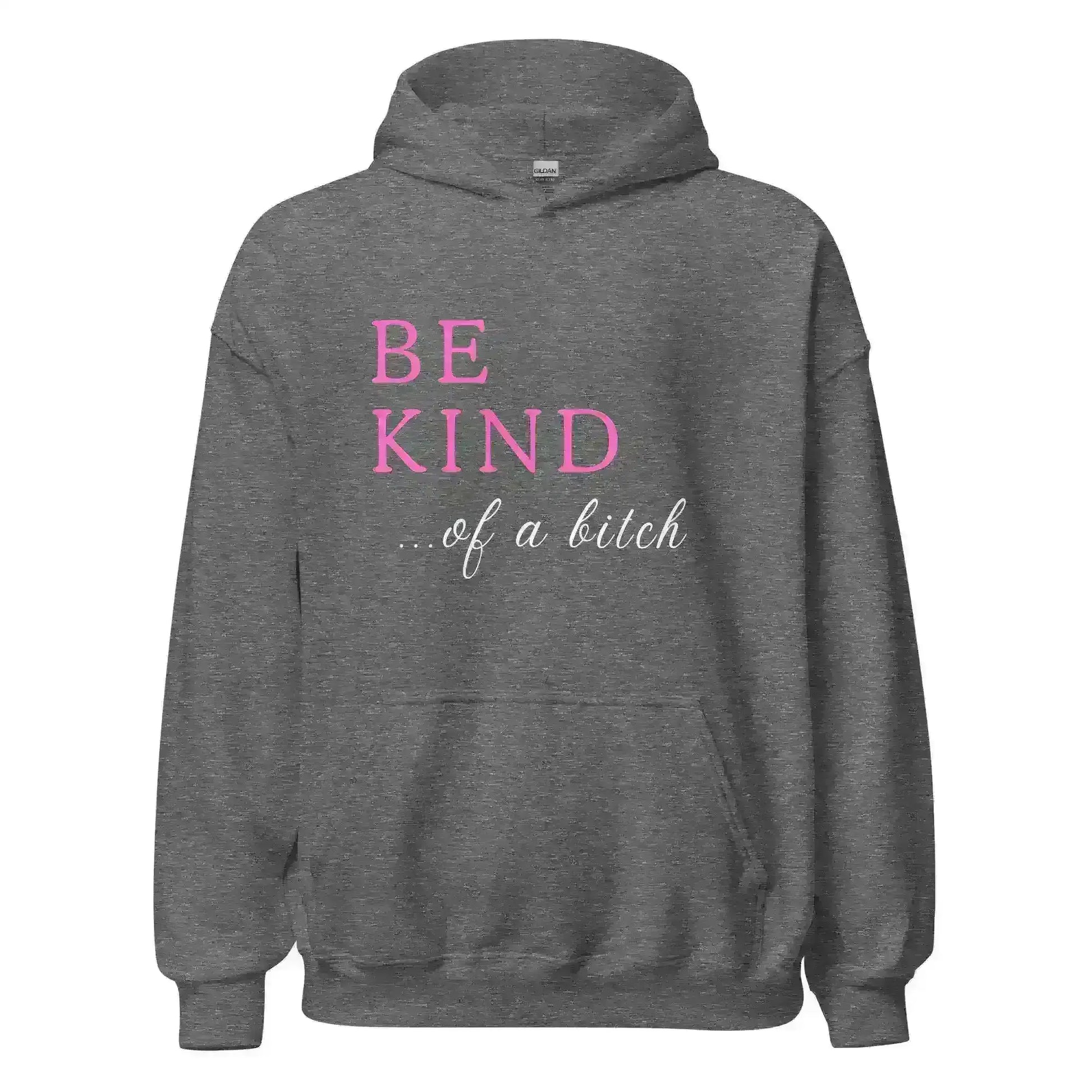 BE KIND of a bitch - Pullover Hoodie - Cady Creations