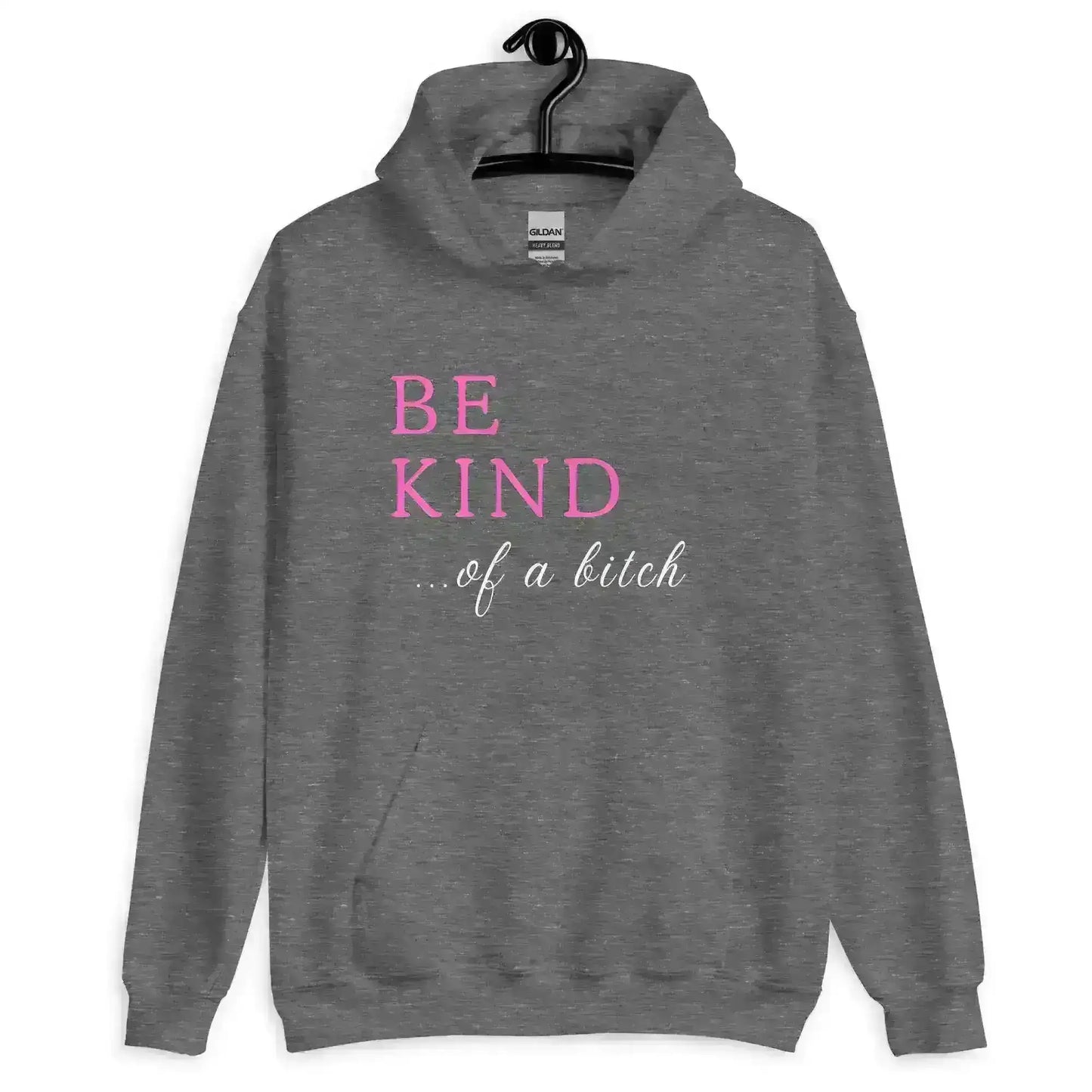 BE KIND of a bitch - Pullover Hoodie - Cady Creations