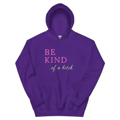 BE KIND of a bitch - Pullover Hoodie - Cady Creations