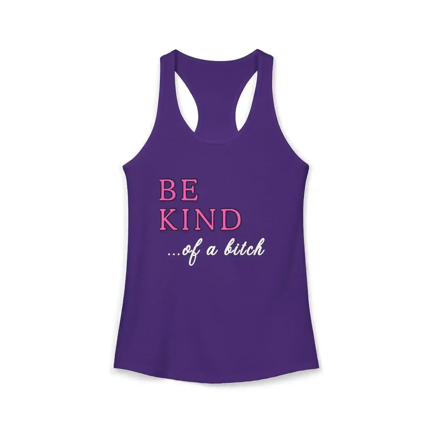  BE KIND of a bitch - Racerback Tank - Cady Creations