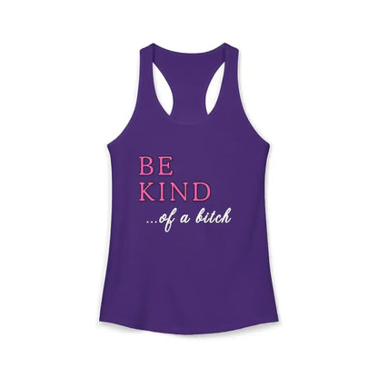  BE KIND of a bitch - Racerback Tank - Cady Creations