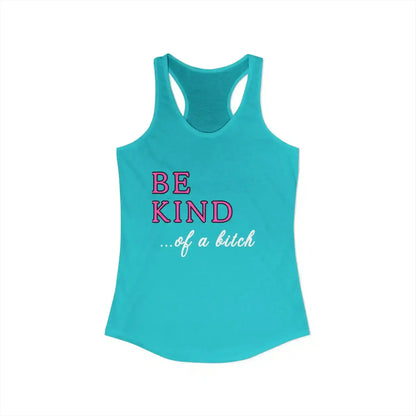  BE KIND of a bitch - Racerback Tank - Cady Creations