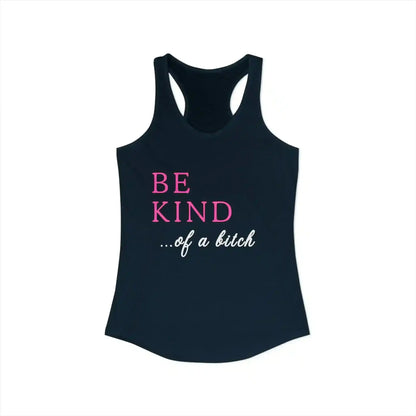  BE KIND of a bitch - Racerback Tank - Cady Creations