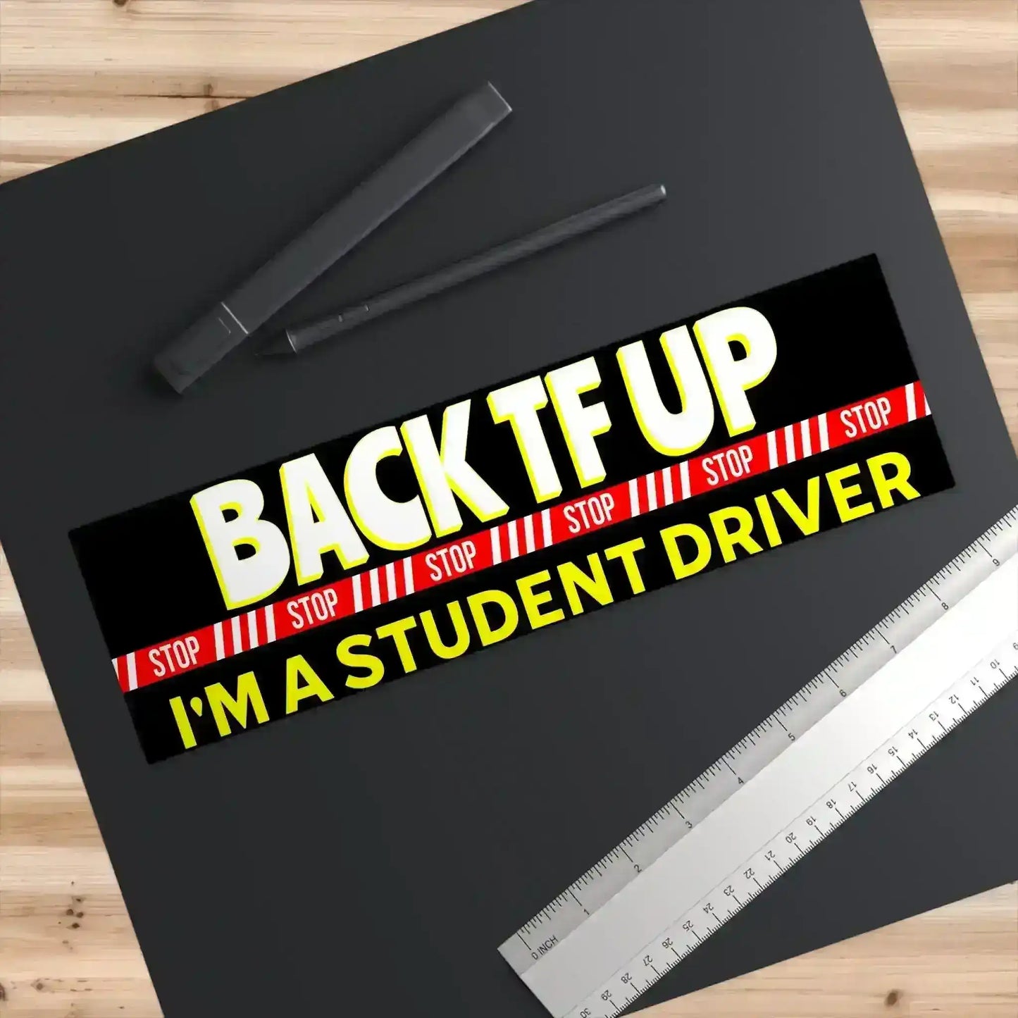 Back TF Up I'm A Student Driver 11x3" Bumper Sticker - New Driver Warning - Cady Creations