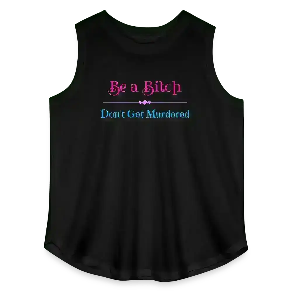 "Be A Bitch Don't Get Murdered" - True Crime Dark Humor Curvy Relaxed Tank - Cady Creations