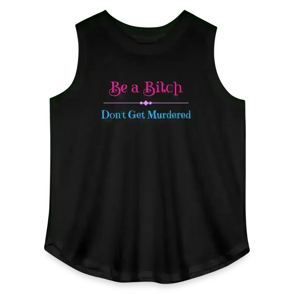 "Be A Bitch Don't Get Murdered" - True Crime Dark Humor Curvy Relaxed Tank - Cady Creations