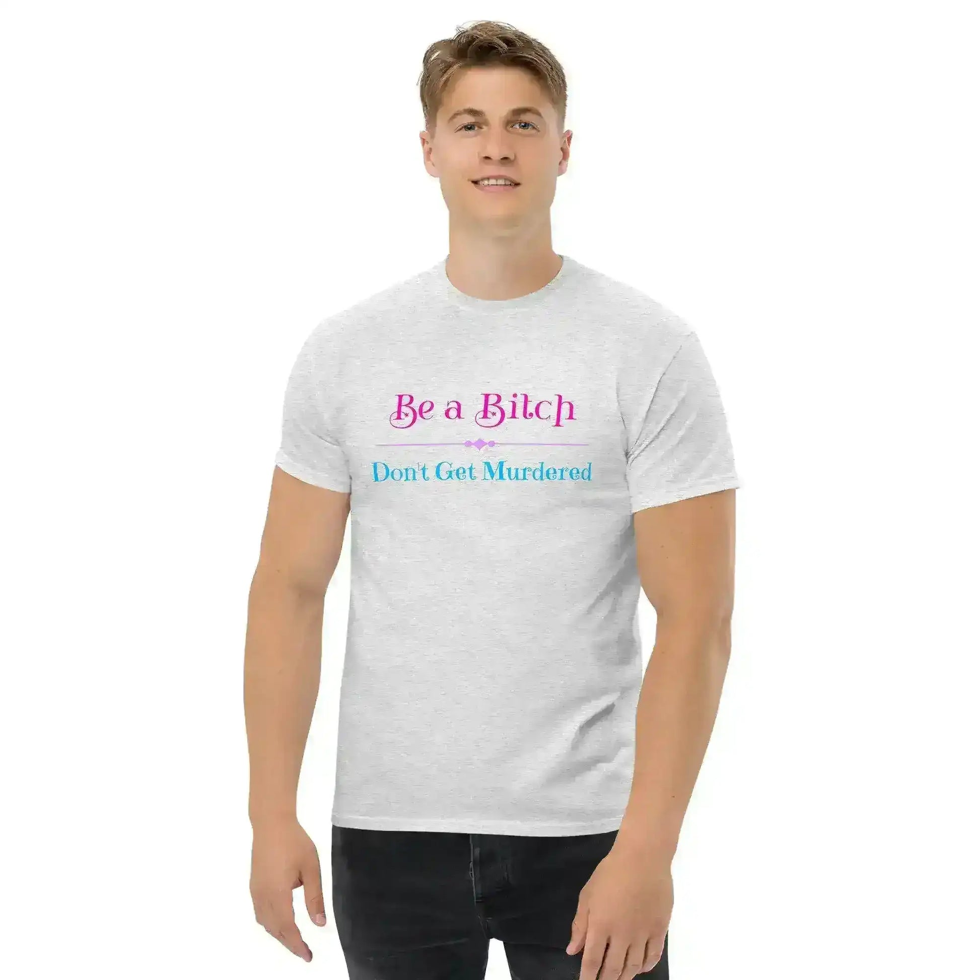 "Be A Bitch Don't Get Murdered" - True Crime Dark Humor Unisex Tee - Cady Creations