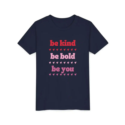  Be Kind Be Bold Be You - Youth Tee - Cady Creations