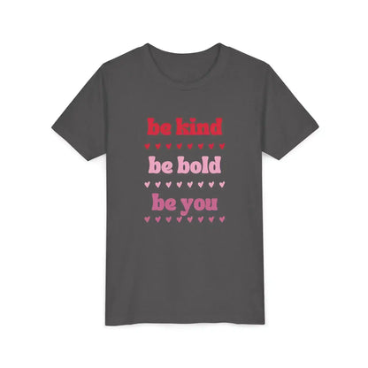  Be Kind Be Bold Be You - Youth Tee - Cady Creations