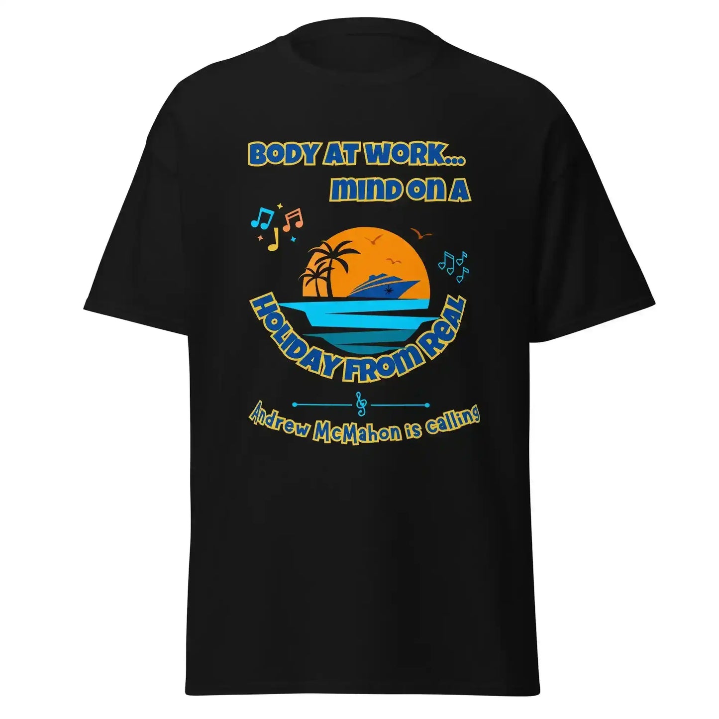 Body At Work Mind On A Holiday From Real Cruise Andrew McMahon Inspired Unisex Tee - Cady Creations