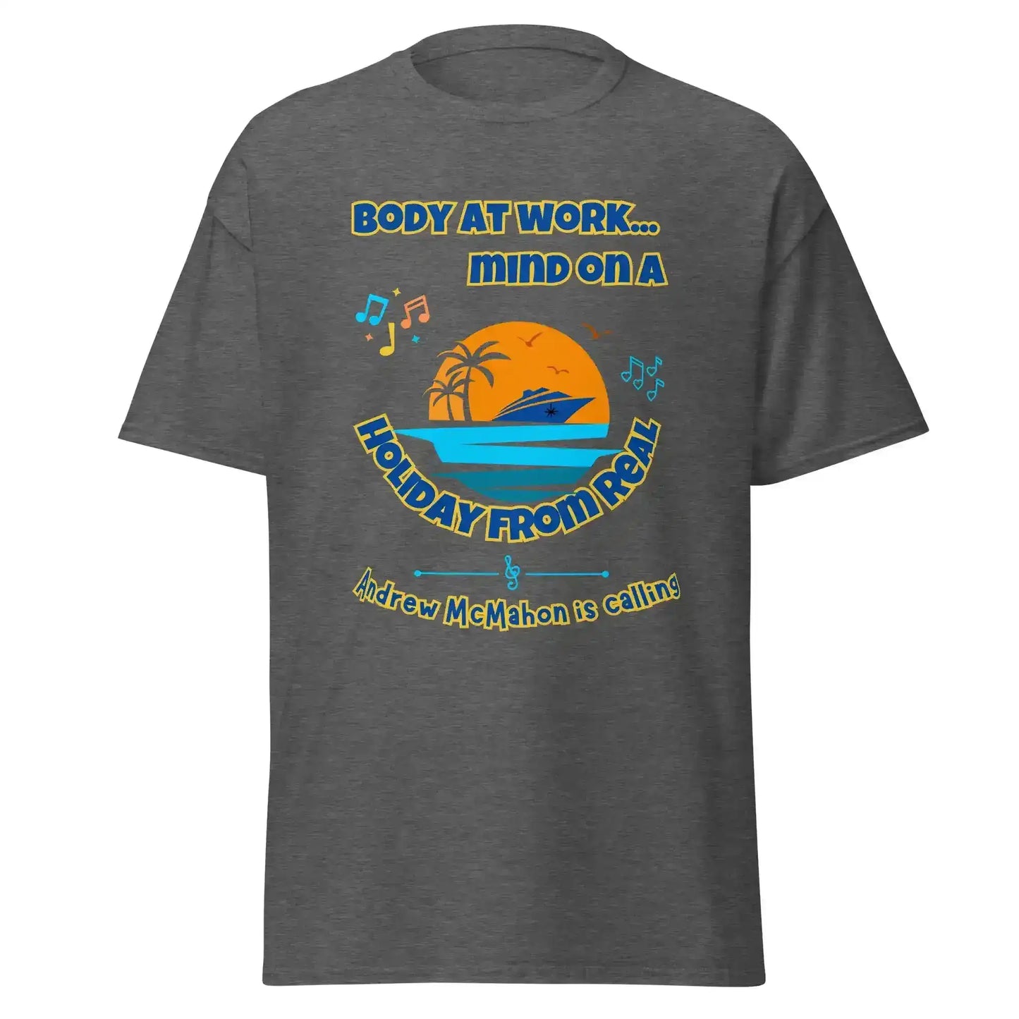 Body At Work Mind On A Holiday From Real Cruise Andrew McMahon Inspired Unisex Tee - Cady Creations