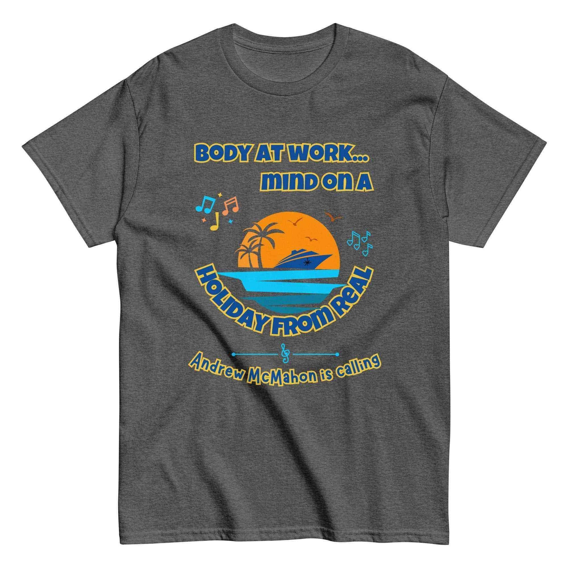 Body At Work Mind On A Holiday From Real Cruise Andrew McMahon Inspired Unisex Tee - Cady Creations