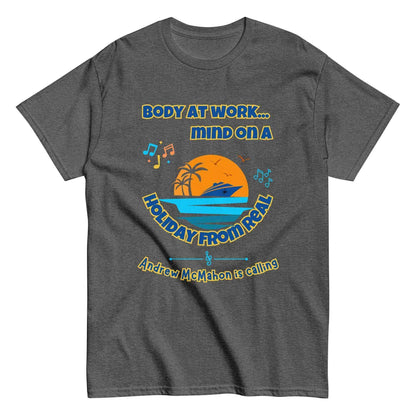 Body At Work Mind On A Holiday From Real Cruise Andrew McMahon Inspired Unisex Tee - Cady Creations