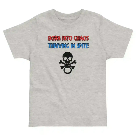 Born Into Chaos Thriving In Spite - Toddler Tee - Cady Creations