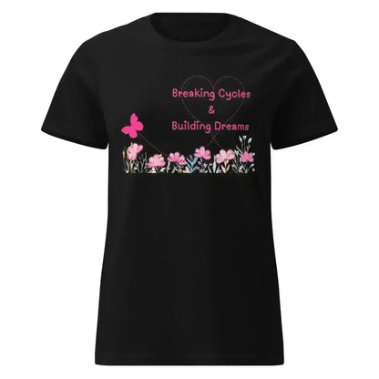 Breaking Cycles & Building Dreams - Fitted Tee - Cady Creations