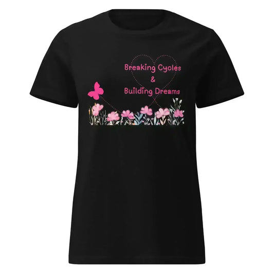 Breaking Cycles & Building Dreams - Fitted Tee - Cady Creations