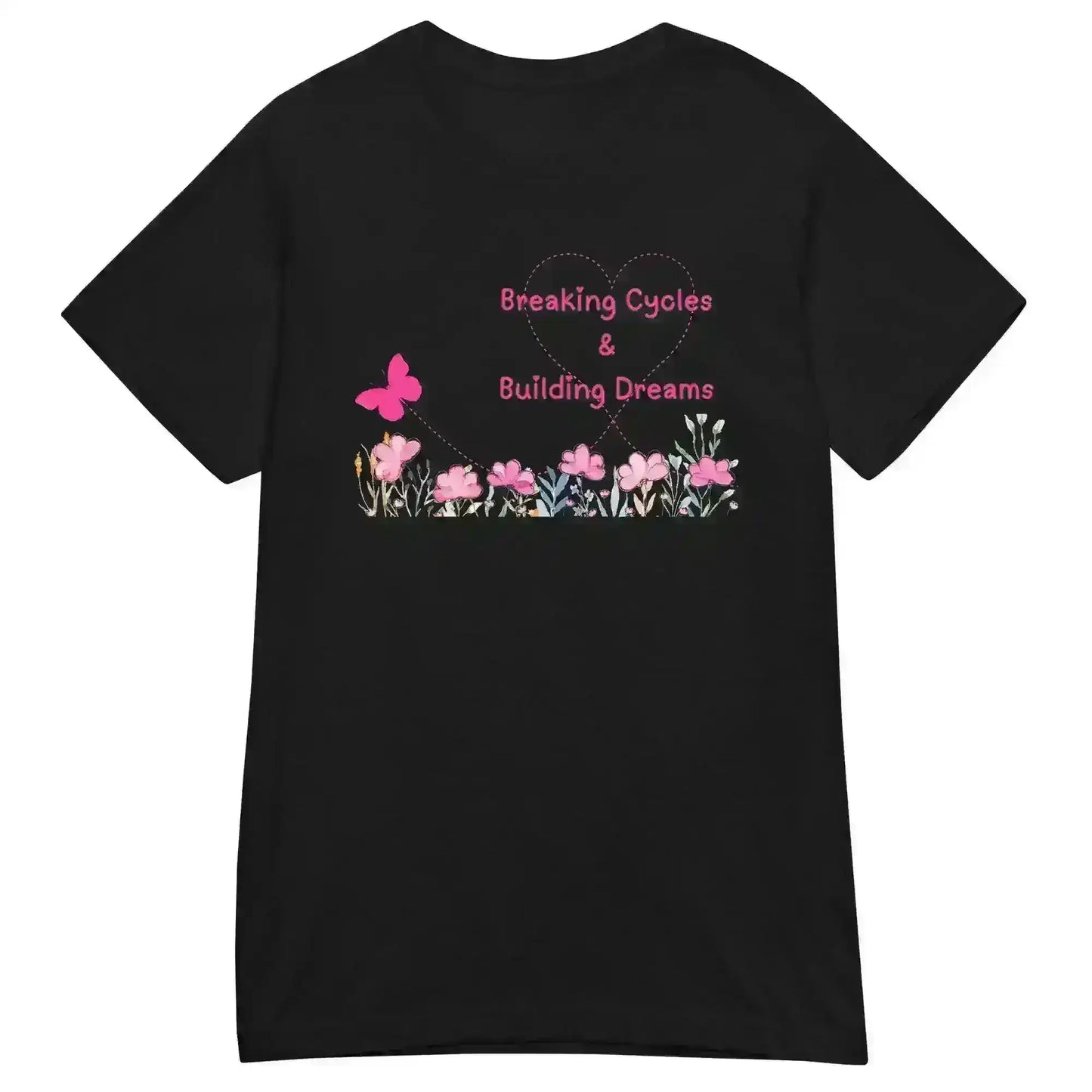 Breaking Cycles & Building Dreams - Fitted Tee - Cady Creations