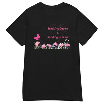 Breaking Cycles & Building Dreams - Fitted Tee - Cady Creations