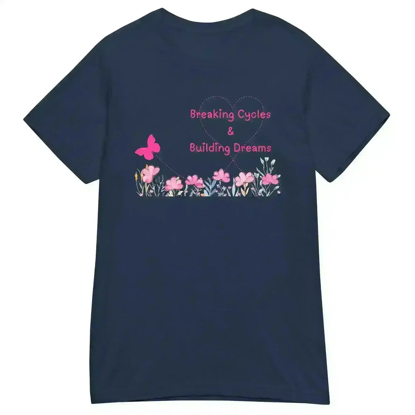 Breaking Cycles & Building Dreams - Fitted Tee - Cady Creations