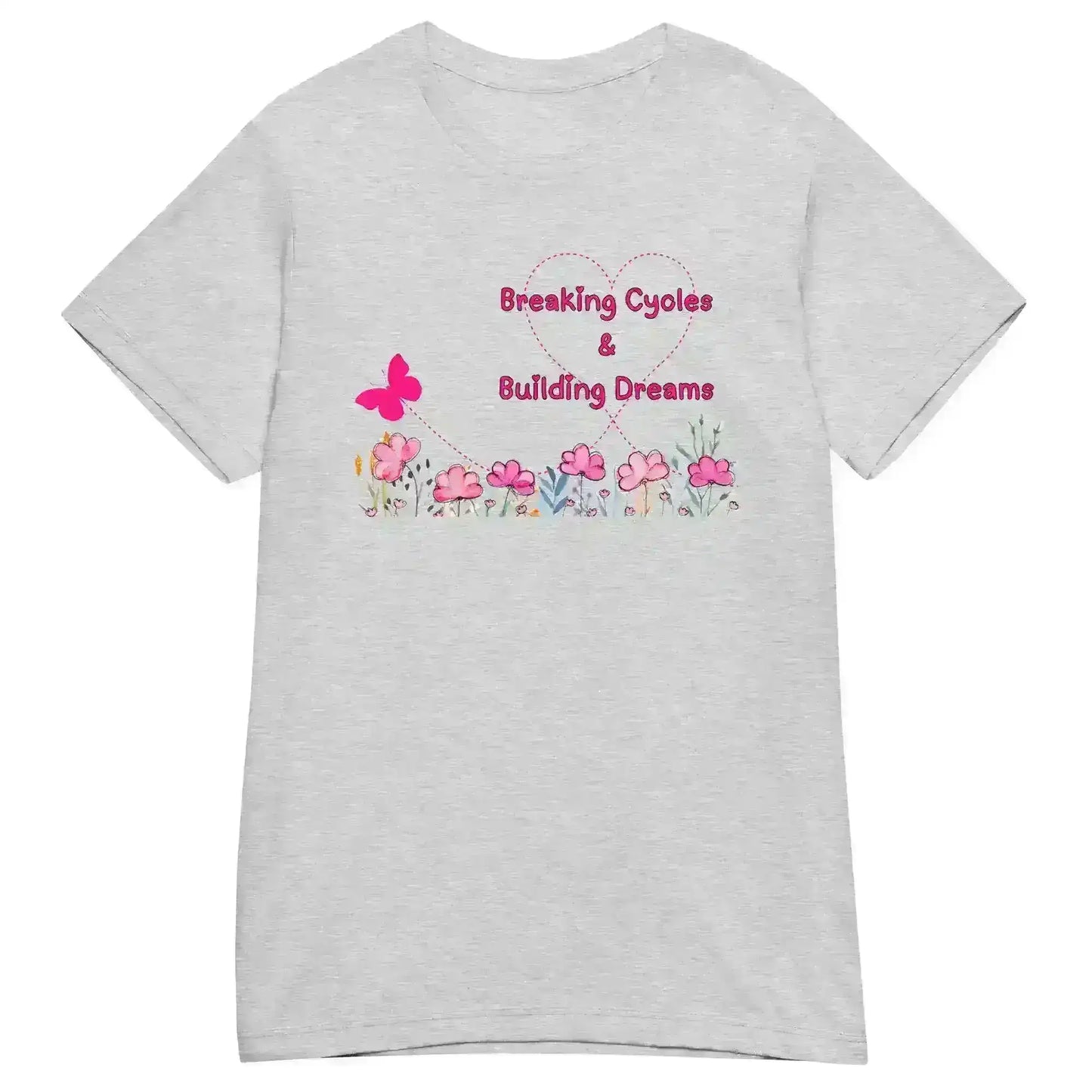 Breaking Cycles & Building Dreams - Fitted Tee - Cady Creations