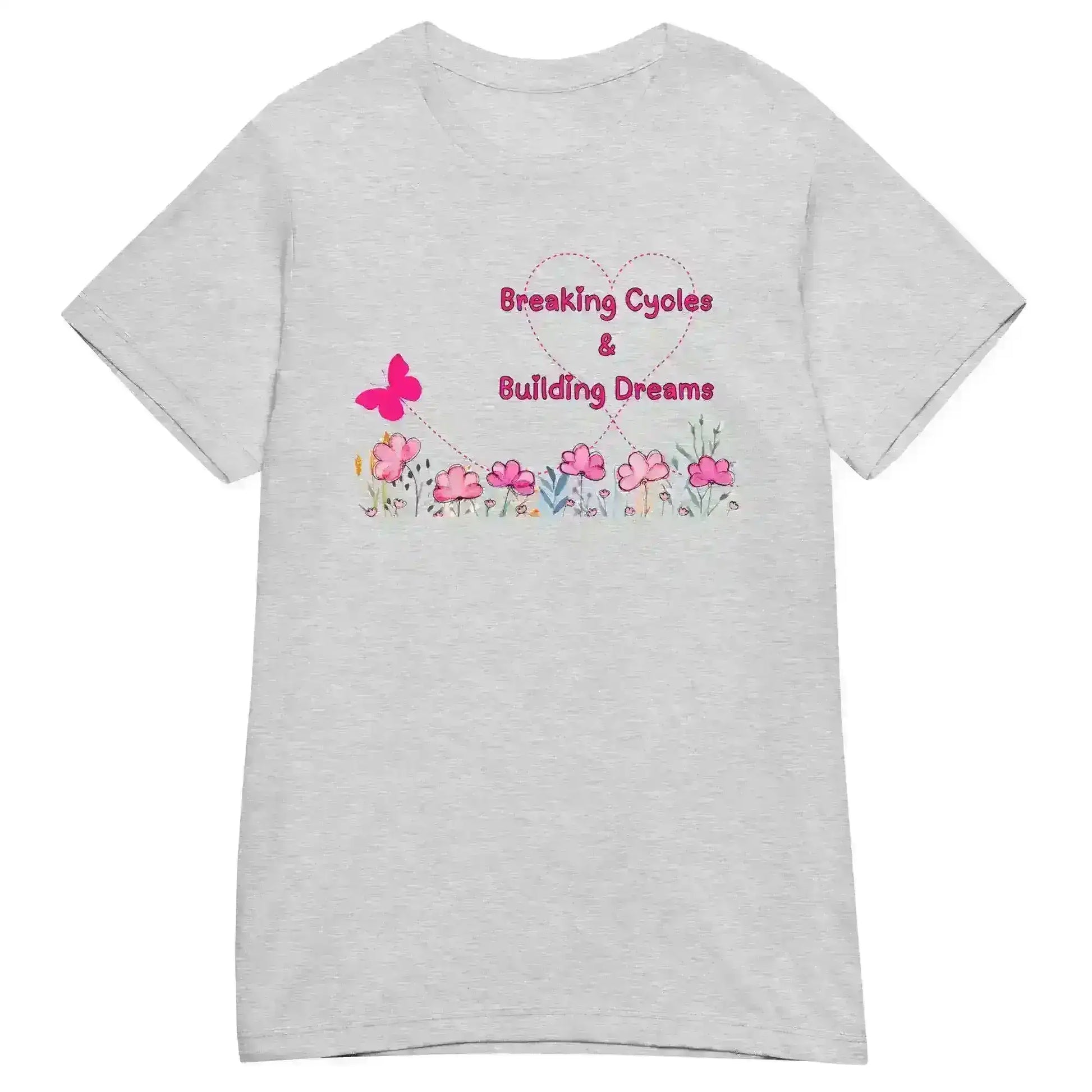 Breaking Cycles & Building Dreams - Fitted Tee - Cady Creations