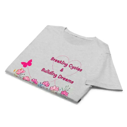 Breaking Cycles & Building Dreams - Fitted Tee - Cady Creations