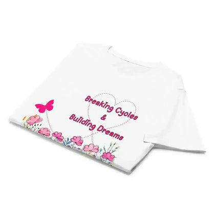 Breaking Cycles & Building Dreams - Fitted Tee - Cady Creations