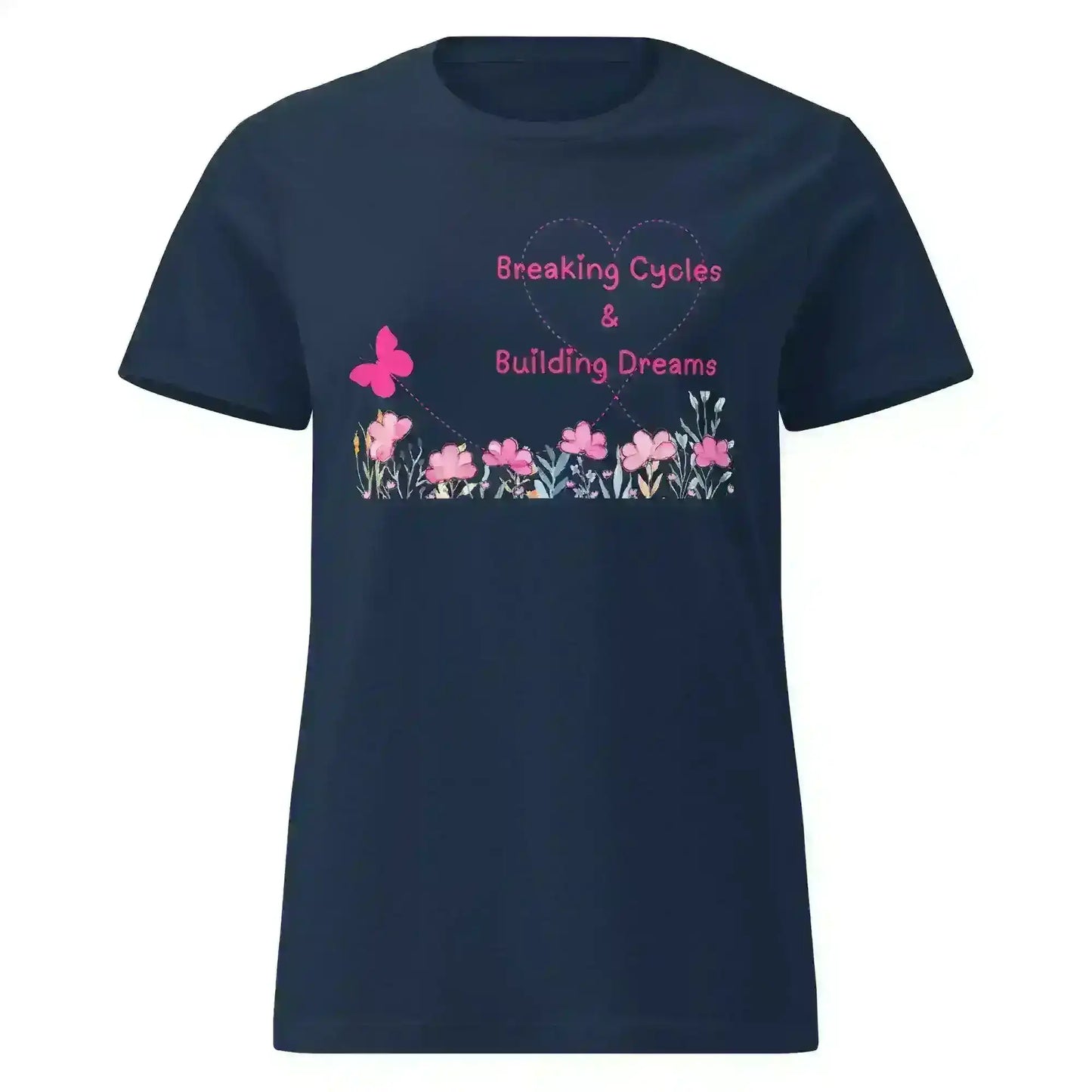 Breaking Cycles & Building Dreams - Fitted Tee - Cady Creations