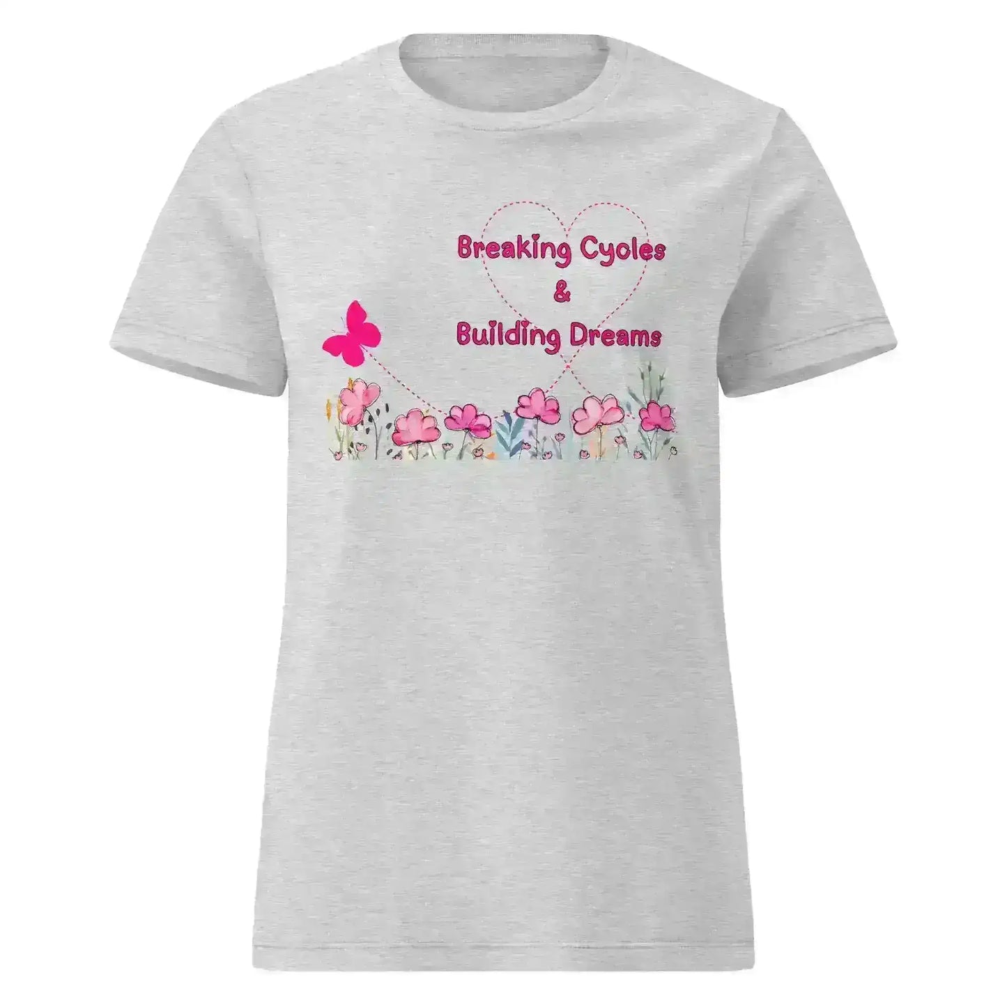 Breaking Cycles & Building Dreams - Fitted Tee - Cady Creations